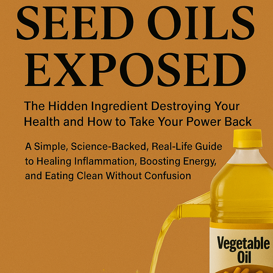 Seed Oils Exposed Ebook.